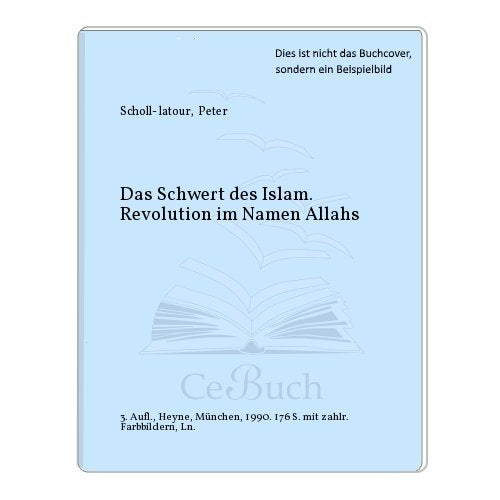 Das Schwert des Islam. Revolution im Namen Allahs