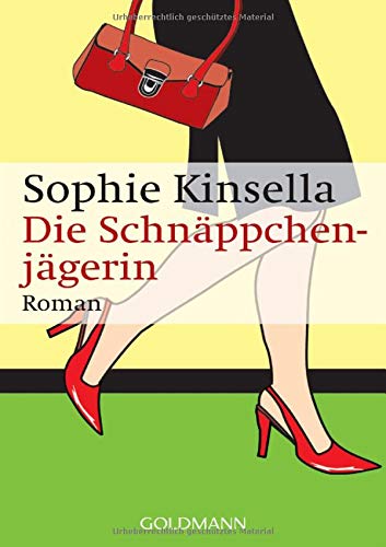 Die Schnäppchenjägerin: Ein Shopaholic-Roman 1 (Schnäppchenjägerin Rebecca Bloomwood, Band 1)