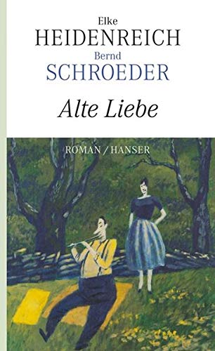 Alte Liebe: Roman