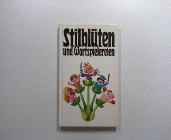 Stilblüten und Wortspielereien. gesammelt von Erich Ruhland - Bernd Hastaedt.