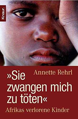 "Sie zwangen mich zu töten": Afrikas verlorene Kinder