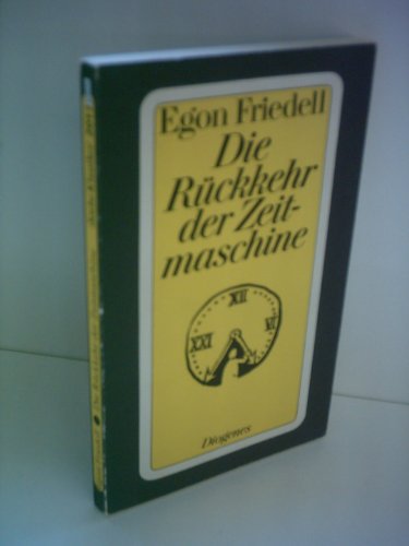Egon Friedell: Die Rückkehr der Zeitmaschine