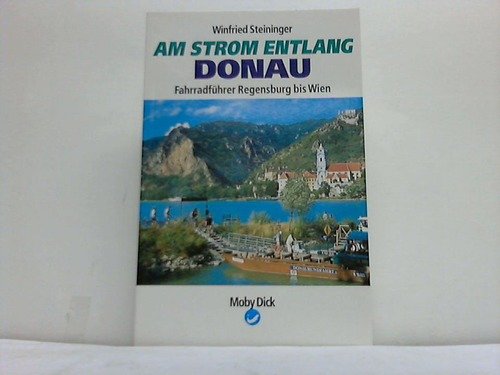 Am Strom entlang: Fahrradführer Donau II. Von Regensburg bis Wien