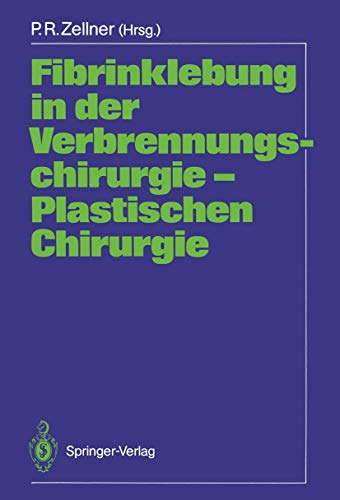 Fibrinklebung in der Verbrennungschirurgie - Plastischen Chirurgie (German Edition)