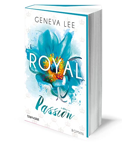 Royal Passion: Roman (Die Royals-Saga, Band 1)