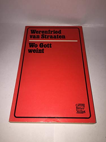 Wo Gott weint. Ein Heldengedicht der modernen Zeit