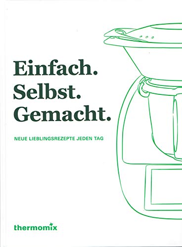 Einfach. Selbst. Gemacht. - Neue Lieblingsrezepte jeden Tag