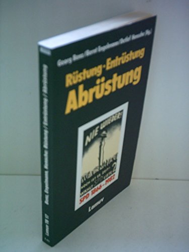 Georg Benz: Rüstung Entrüstung Abrüstung - SPD 1866-1982
