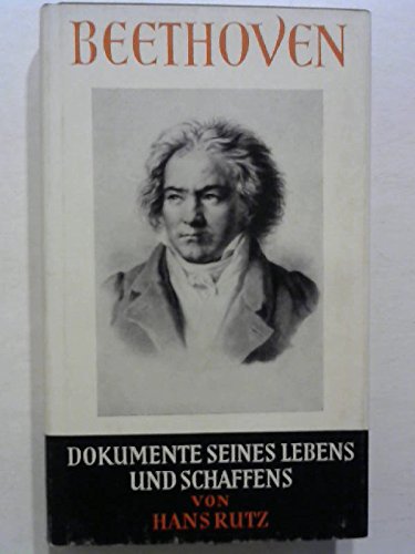 Beethoven - Dokumente seines Lebens und Schaffens - mit 4 Abbildungen (Leinen)