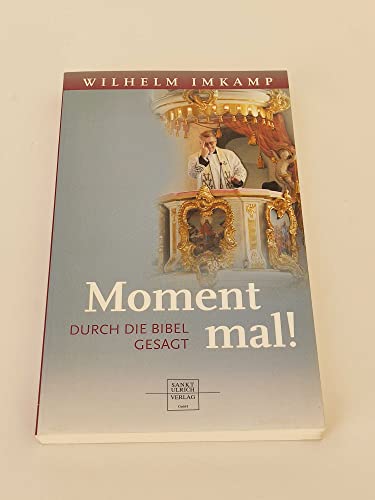 Moment mal!: Durch die Bibel gesagt