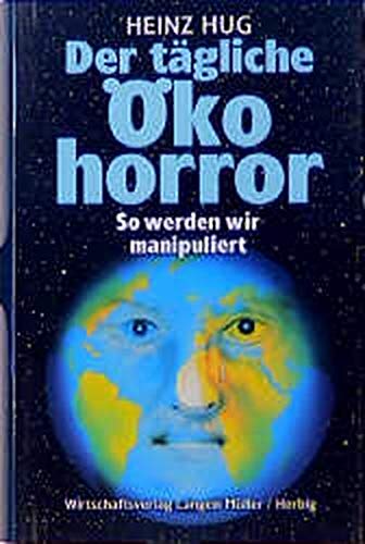 Der tägliche Ökohorror. So werden wir manipuliert