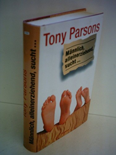 Tony Parsons: Männlich, alleinerziehend, sucht