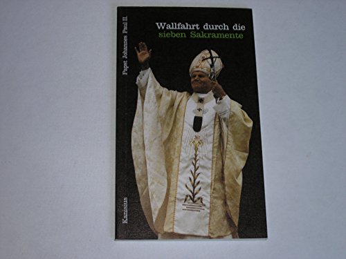 Wallfahrt durch die sieben Sakramente