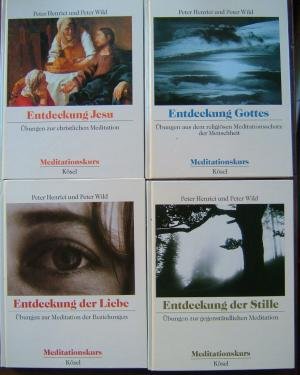 Meditationskurs - Band 1-3 in vier Einzelbänden : Entdeckung der Stille / Entdeckung der Liebe / Entdeckung Gottes / Entdeckung Jesu (komplett)