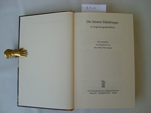 Die letzten Habsburger in Augenzeugenberichten