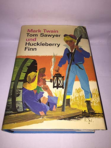 Mark Twain: Tom Sawyer und Huckleberry Finn