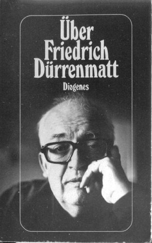 Über Friedrich Dürrenmatt: Essays, Zeugnisse und Rezensionen von Gottfried Benn bis Saul Bellow (detebe)