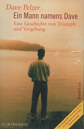 Ein Mann namens Dave : eine Geschichte von Triumph und Vergebung.