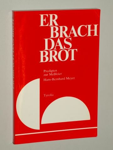 Er brach das Brot. Eucharistiepredigten