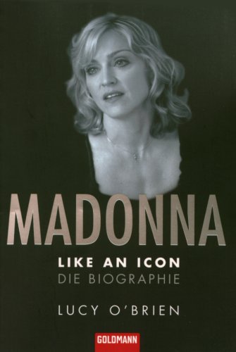 Madonna. Like an Icon: Die Biographie (Goldmann Allgemeine Reihe)