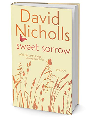 Sweet Sorrow: Weil die erste Liebe unvergesslich ist