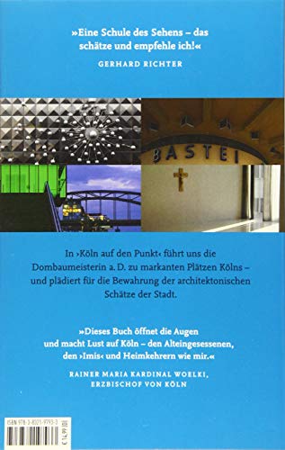 Köln auf den Punkt: Mit der Dombaumeisterin a. D. durch die Stadt: Mit der Dombaumeisterin a. D. durch die Stadt (überarbeitete Neuauflage)