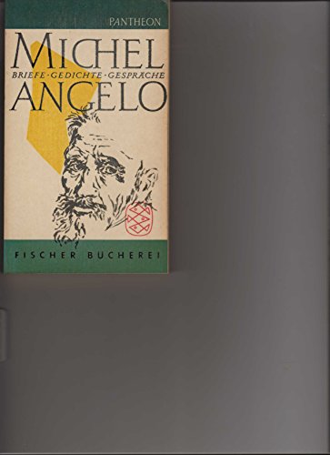 Michel Angelo: Briefe, Gedichte, Gespräche