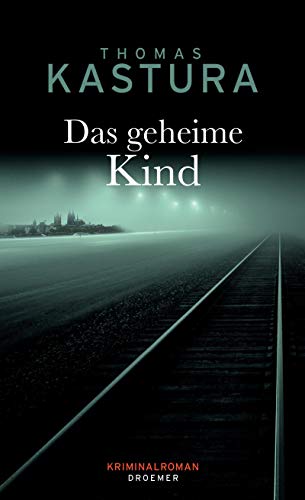 Das geheime Kind: Kriminalroman