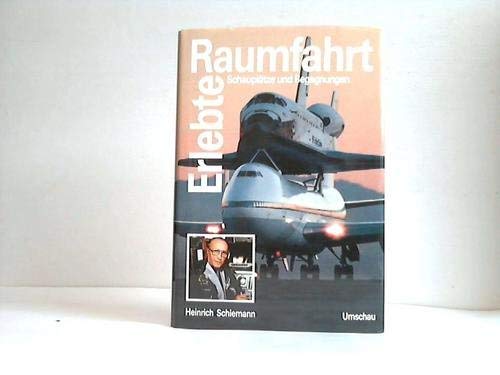 Erlebte Raumfahrt - Schauplätze und Begegnungen