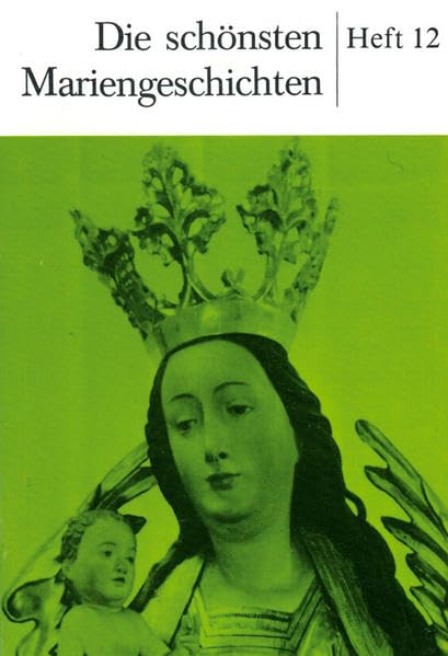 Die schönsten Mariengeschichten: Heft 12