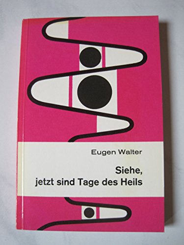 Siehe, jetzt sind Tage des Heils