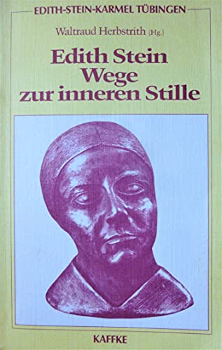 Wege zur inneren Stille. Vorträge und Aufsätze aus den Jahren 1931-1938