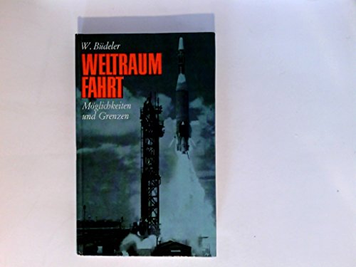 Weltraumfahrt : Möglichkeiten u. Grenzen.
