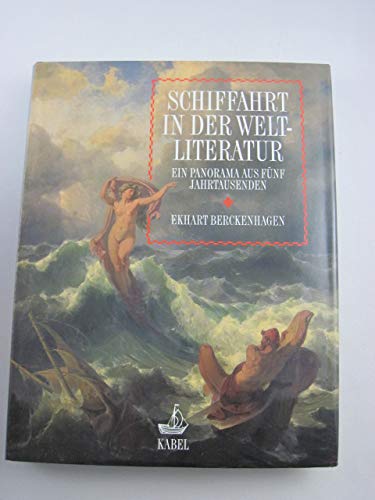 Schiffahrt in der Weltliteratur. Ein Panorama aus fünf Jahrtausenden