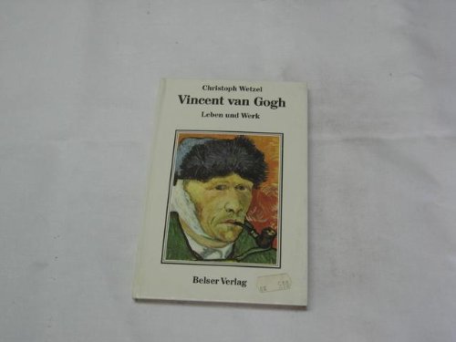 Vincent van Gogh. Leben und Werk