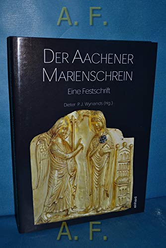 Der Aachener Marienschrein. Eine Festschrift