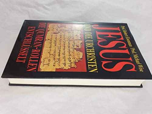 Jesus und die Urchristen - Die Qumran-Rollen entschlüsselt