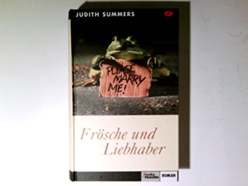 Frösche und Liebhaber. Roman. Freche Frauen.