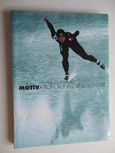 Motivation auf Eis und Schnee