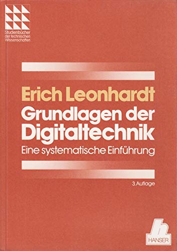 Grundlagen der Digitaltechnik: Eine systematische Einführung