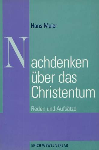 Nachdenken über das Christentum. Reden und Aufsätze
