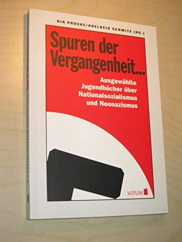 Spuren der Vergangenheit--: Ausgewählte Jugendbücher über Nationalsozialismus und Neonazismus