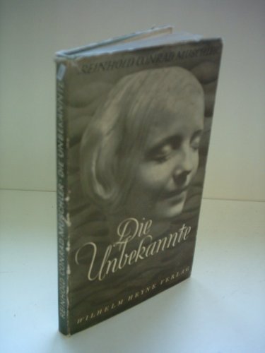 Reinhold Conrad Muschler: Die Unbekannte