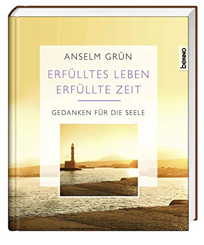 Erfülltes Leben – Erfüllte Zeit: Gedanken für die Seele