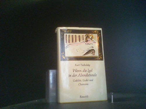 Wenn die Igel in der Abendstunde : Gedichte, Lieder u. Chansons. Zus.gest. v. Fritz J. Raddatz