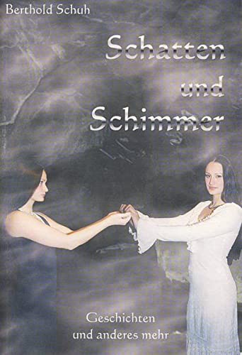 Schatten und Schimmer: Geschichten und anderes mehr (Schriftenreihe des Bundes der Niederländer)
