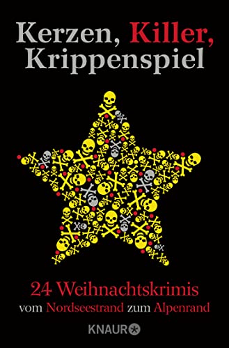 Kerzen, Killer, Krippenspiel: 24 Weihnachtskrimis vom Nordseestrand zum Alpenrand