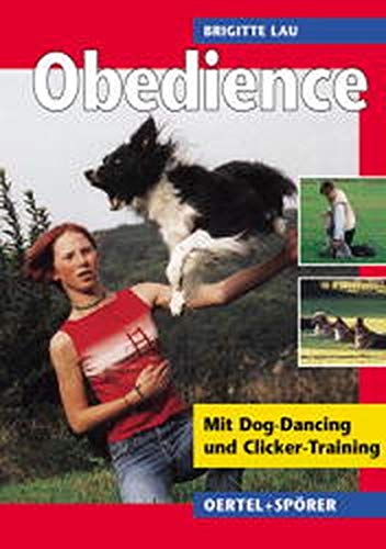Obedience: Mit Dog-Dancing und Clicker-Training
