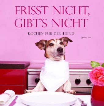 Frisst nicht - gibt's nicht: Leckeres für den Hund
