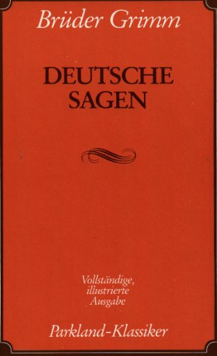 Deutsche Sagen. Vollständig illustrierte Ausgabe!
